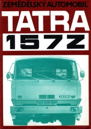 Myšlenka zemědělského automobilu z Kopřivnice není nová, prototyp Tatra 157Z s desetiválcovým vzduchem chlazeným motorem o výkonu 188 kW (256 k)/2000 min-1 se ovšem v dávném roce 1972 do sériové výroby nedostal; užitečná hmotnost byla do 22 t na silnici a do 19,5 t pro vnitřní dopravu (z pole na farmu a pod.)
